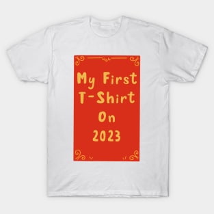 2023 first tshirt must have T-Shirt